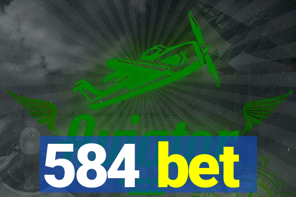 584 bet